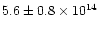 $5.6\pm 0.8\times 10^{14}$