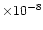 $\times 10^{-8}$