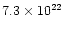 $7.3\times 10^{22}$