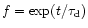 $f=\exp(t/\tau_{\rm d})$