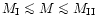 $M_{\rm I} \la M \la M_{\rm II}$