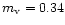 $m_{\rm v}=0.34$