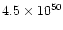 $4.5 \times 10^{50}$