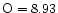 $\rm O=8.93$