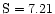 $\rm S=7.21$