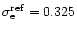 $\sigma_{\rm e}^{\rm {ref}} = 0.325$