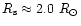 $R_{\rm s} \approx 2.0 ~R_{\odot}$