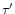 $\tau^{\prime}$