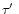$\mbox{$\tau^{\prime}$ }$