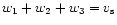 $w_1+w_2+w_3=v_{\rm s}$