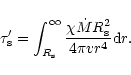 \begin{displaymath}
\tau_{\rm s}^{\prime} = \int_{R_{\rm s}}^{\infty} \frac{\chi \dot{M}
R_{\rm s}^{2}}
{4 \pi v r^{4}} {\rm d}r.
\end{displaymath}