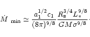\begin{displaymath}\mbox{$\dot{M}$ }_{\rm min} \simeq \frac{a_1^{1/2}c_1}
{(8 \pi)^{9/8}}\frac{R_{\rm s}^{3/4} L_*^{9/8}}{GM \sigma^{9/8}}\cdot
\end{displaymath}