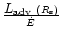 $\frac{\mbox{$L_{\rm adv}$ }(R_{\rm s})}{\dot{E}}$