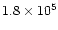 $1.8 \times 10^5$