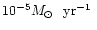 $10^{-5} \mbox{$\mbox{$M_\odot$ }~{\rm yr}^{-1}$ }$