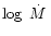 $\log~\mbox{$\dot{M}$ }$