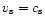 $v_{\rm s}=c_{\rm s}$