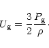 \begin{displaymath}
U_{\rm g} = \frac{3}{2} \frac{P_{\rm g}}{\rho}\cdot
\end{displaymath}