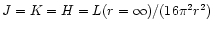 $J=K=H=L(r=\infty)/(16 \pi^2 r^2)$