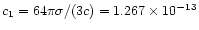 $c_{1}=64 \pi \sigma / (3 c)= 1.267 \times 10^{-13}$