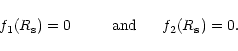 \begin{displaymath}f_1(R_{\rm s})=0~~~~~~~~{\rm and}~~~~~f_2(R_{\bf s})=0.
\end{displaymath}