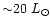 ${\sim} 20~L_\odot$