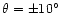 $\theta =\pm 10^\circ $