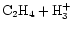 ${\rm C}_{2}{\rm H}_{4}+{\rm H}_{3}^{+}$