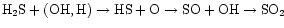 ${\rm H}_{2}{\rm S} + {\rm (OH, H)} \rightarrow
{\rm HS} + {\rm O} \rightarrow
{\rm SO} + {\rm OH} \rightarrow {\rm SO}_{2}$