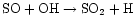 ${\rm SO}+{\rm OH} \rightarrow {\rm SO}_{2}+{\rm H}$