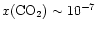 $x({\rm CO}_{2}) \sim 10^{-7}$
