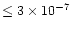 $\leq 3 \times 10^{-7}$