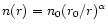 $n(r)=n_{0}(r_{0}/r)^{\alpha}$