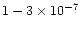 $1-3 \times 10^{-7}$