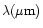 $\lambda (\mu \rm m)$