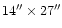 $14''\times27''$