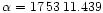 $\alpha = 17\, 53\, 11.439$