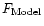\ensuremath{F_{\rm Model}}