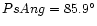 $PsAng=85.9^{\circ}$