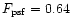 $F_{\rm psf}=0.64$
