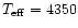 $T_{{\rm eff}}=4350$