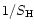 $1/S_{\rm H}$
