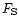 $F_{\rm S}$