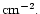 ${\rm cm}^{-2}.$