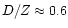 $D/Z \approx 0.6$