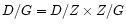 $D/G = D/Z \times Z/G$