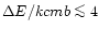 $\Delta E/k\Tsub cmb\la 4$