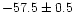 $-57.5\pm
0.5$