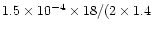 $1.5\times 10^{-4} \times 18/(2\times 1.4$