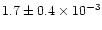 $1.7\pm 0.4\times 10 ^{-3}$